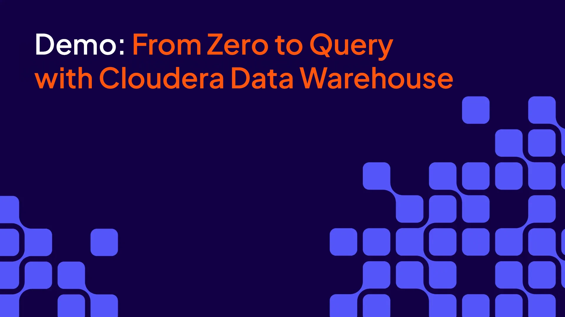 Cloudera Data Warehouse로 즉시 쿼리 실행하기 동영상 썸네일